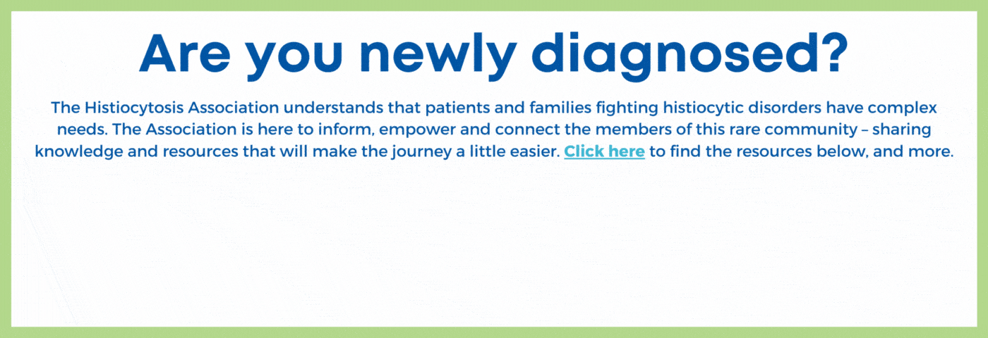 The Histiocytosis Association understands that patients and families fighting histiocytic disorders have complex needs. The Association is here to inform, empower and connect the members of this rare community – sharing knowledge and resources that will make the journey a little easier